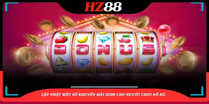 ưu điểm của khuyến mãi hz88